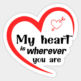 My Heart Is Wherever You Are Perfect Gift For Your Lover Sticker